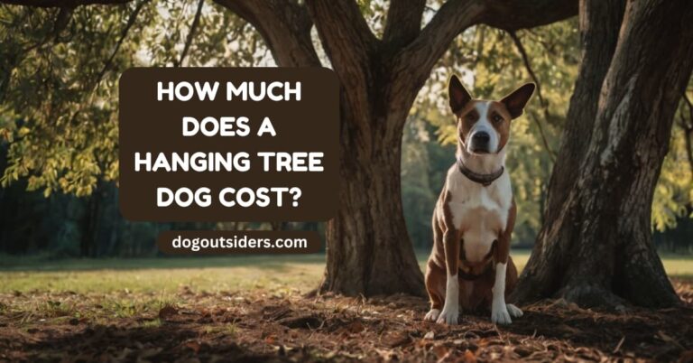 How much does a hanging tree dog cost